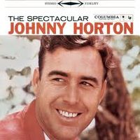 Johnny Horton - The Spectacular